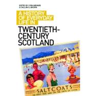 A History of Everyday Life in Twentieth-Century Scotland by Abrams, Lynn; Brown, Callum, 9780748624317