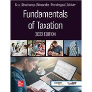 Fundamentals of Taxation 2022 Edition by Cruz, Ana; Deschamps, Michael; Niswander, Frederick; Prendergast, Debra; Schisler, Dan, 9781260734317