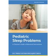 Pediatric Sleep Problems A Clinician's Guide to Behavioral Interventions by Meltzer, Lisa J; Crabtree, Valerie McLaughlin, 9781433844317