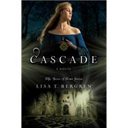 Cascade A Novel by Bergren, Lisa T., 9781434764317