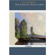 The Innocent Adventuress by Bradley, Mary Hastings, 9781505354317