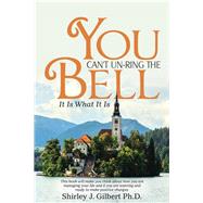 You Can't Un-ring the Bell by Gilbert, Shirley J., 9781512734317