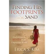 Finding His Footprints In The Sand by Kim, Erica S., 9781630474317