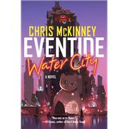 Eventide, Water City by Mckinney, Chris, 9781641294317