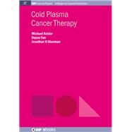Cold Plasma Cancer Therapy by Keidar, Michael; Yan, Dayun; Sherman, Jonathan H., 9781643274317