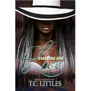 Starving for Love by Littles, T.C., 9781645564317