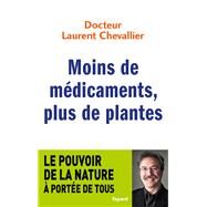 Moins de mdicaments, plus de plantes by Laurent Chevallier, 9782213654317