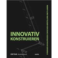 Innovativ Konstruieren by Ingenhoven, Christoph; Behling, Stefan; Brensing, Christian; Fuchs, Andreas, 9783920034317