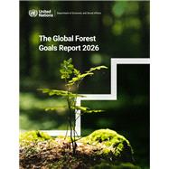 The Global Forest Goals Report 2026 by Department of Economic and Social Affairs, 9789211594317
