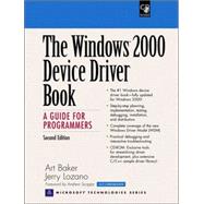 The Windows 2000 Device Driver Book A Guide for Programmers by Baker, Art; Lozano, Jerry, 9780130204318