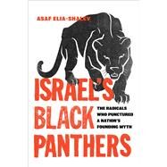 Israel's Black Panthers by Asaf Elia-Shalev, 9780520294318
