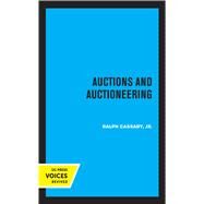 Auctions and Auctioneering by Ralph Cassady Jr., 9780520364318