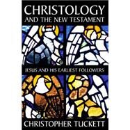 Christology and the New Testament by Tuckett, Christopher M., 9780664224318