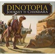 Dinotopia Journey to Chandara by Gurney, James, 9780740764318