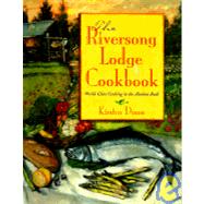 The Riversong Lodge Cookbook by Dixon, Kirsten, 9780882404318