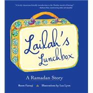 Lailah's Lunchbox A Ramadan Story by Faruqi, Reem; Lyon, Lea, 9780884484318