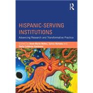 Hispanic-Serving Institutions: Advancing Research and Transformative Practice by Nez; Anne-Marie, 9781138814318