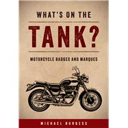 What�s on the Tank? Motorcycle Badges and Marques by Burgess, Michael, 9781398124318