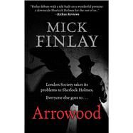 Arrowood by Finlay, Mick, 9781432844318