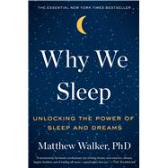 Why We Sleep Unlocking the...,Walker, Matthew,9781501144318