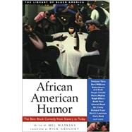 African American Humor The Best Black Comedy from Slavery to Today by Watkins, Mel; Gregory, Dick, 9781556524318