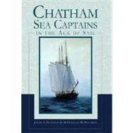 Chatham Sea Captains In The Age Of Sail by Nickerson, Joseph A., Jr., 9781596294318