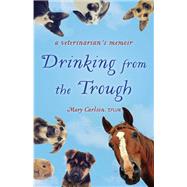 Drinking from the Trough by Carlson, Mary, 9781631524318