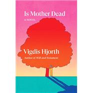 Is Mother Dead by Hjorth, Vigdis, 9781839764318