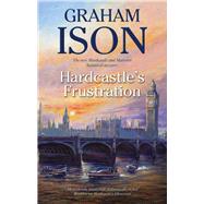 Hardcastle's Frustration by Ison, Graham, 9781847514318