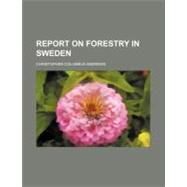 Report on Forestry in Sweden by Andrews, Christopher Columbus, 9780217274319