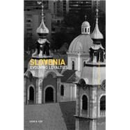 Slovenia: Evolving Loyalties by Cox; John K., 9780415274319