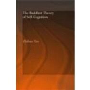 The Buddhist Theory Of Self-cognition by Yao; Zhihua, 9780415344319