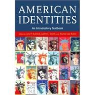 American Identities An Introductory Textbook by Rudnick, Lois P.; Smith, Judith E.; Rubin, Rachel Lee, 9780631234319