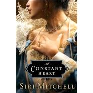A Constant Heart by Mitchell, Siri L., 9780764204319