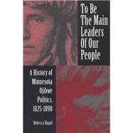 To Be the Main Leaders of Our People by Kugel, Rebecca, 9780870134319