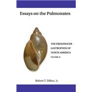Essays on the Pulmonates by Dillon, Robert T., 9780960084319