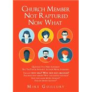 Church Member Not Raptured Now What by Guillory, Mike, 9781681874319