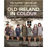 Old Ireland in Colour by Buckley, Sarah-Anne; Breslin, John, 9781785374319