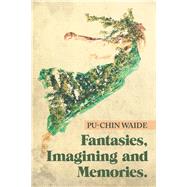 Fantasies, Imagining and Memories by Waide, Pu-chin, 9781796024319