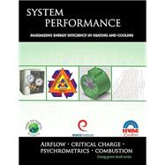 System Performance: Maximizing Energy Efficiency in Heating and Cooling Item # SPVPM by Rasmussen; Petit; Collins; Delatte, 9781930044319