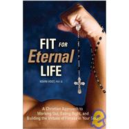 Fit for Eternal Life by Vost, Kevin, 9781933184319