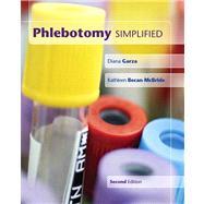 Phlebotomy Simplified by Garza, Diana, EdD, MLS (ASCP) CM; Becan-McBride, Kathleen, EdD, MLS (ASCP) CM, 9780132784320