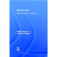 Off the Grid: Re-Assembling Domestic Life by Vannini; Phillip, 9780415854320
