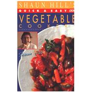 Quick & Easy Vegetable Cookery by Hill, Shaun, 9780563364320