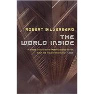 The World Inside by Silverberg, Robert, 9780765324320