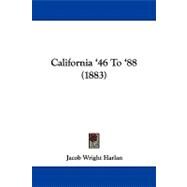 California '46 to '88 by Harlan, Jacob Wright, 9781104104320