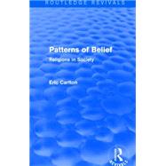 Patterns of Belief: Religions in Society by Carlton*NFA*; Eric, 9781138934320