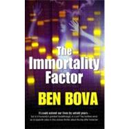 The Immortality Factor by Bova, Ben, 9781429924320