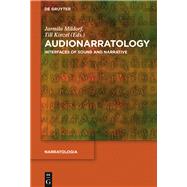 Audionarratology by Mildorf, Jarmila; Kinzel, Till, 9783110464320