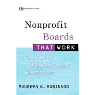 Nonprofit Boards That Work The End of One-Size-Fits-All Governance by Robinson, Maureen K., 9780471354321